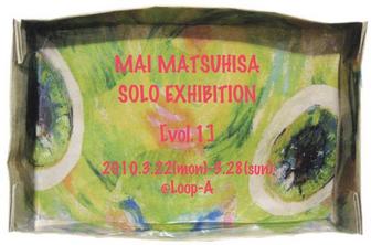 MAI MATSUHISA SOLO EXHIBITION